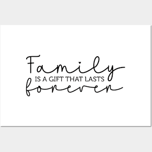 family is gift thats last forever Posters and Art